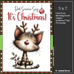 5x7 ~ Did Someone Say Its Christmas 5