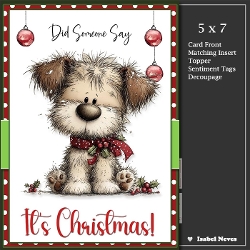 5x7 ~ Did Someone Say Its Christmas 10