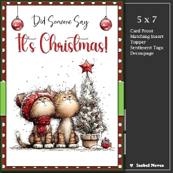 cup1454496_2073 - 5x7 ~ Did Someone Say Its Christmas 13