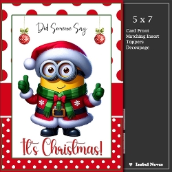 cup1455899_2073 - 5x7 ~ Its Christmas Minion
