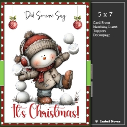 5x7 ~ Did Someone Say Its Christmas 23