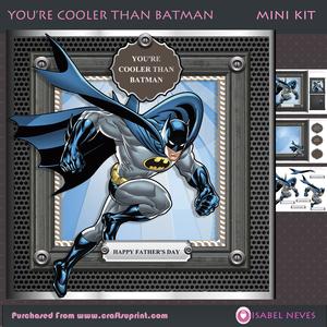 You're Cooler Than Batman Mini Kit