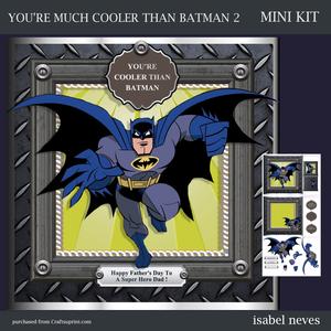 You're Cooler Than Batman 2