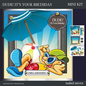 Dude! It's Your Birthday