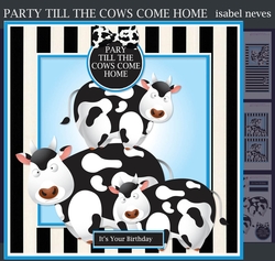 Party Till The Cows Come Home