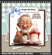 Never Too Old To Party