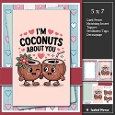 5x7 ~ Im Coconuts About You