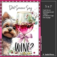 5x7 ~ Did Someone Say Wine