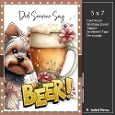 5x7 ~ Did Someone Say Beer