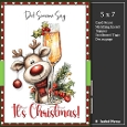 5x7 ~ Did Someone Say Its Christmas