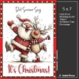 5x7 ~ Did Someone Say Its Christmas 2