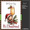 5x7 ~ Did Someone Say Its Christmas 17