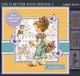 Life Is Better With Friends 2