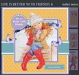 Life Is Better With Friends 8