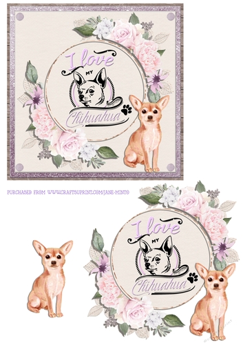 I LOVE MY CHIHUAHUA 6X6