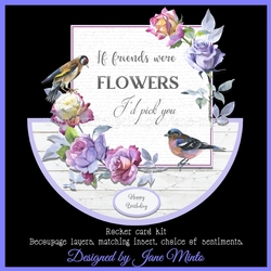 IF FRIENDS WERE FLOWERS ROCKER CARD