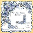PORCELAIN, BLUE, ROSES, FLORAL FLOWER CORNER PNG CLIPART