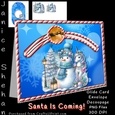 SANTA IS COMING CHRISTMAS EASY GLIDE CARD, ENVELOPE AND DECOUPAGE