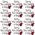 12 Inch x 12 Inch Background Scrapbook Medical - SORRY YOU CAUGHT A BUG