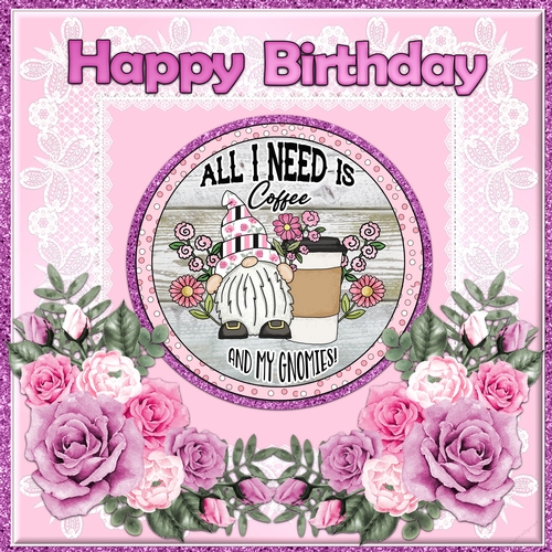 All I Need is Coffee and My Gnomes Birthday Card