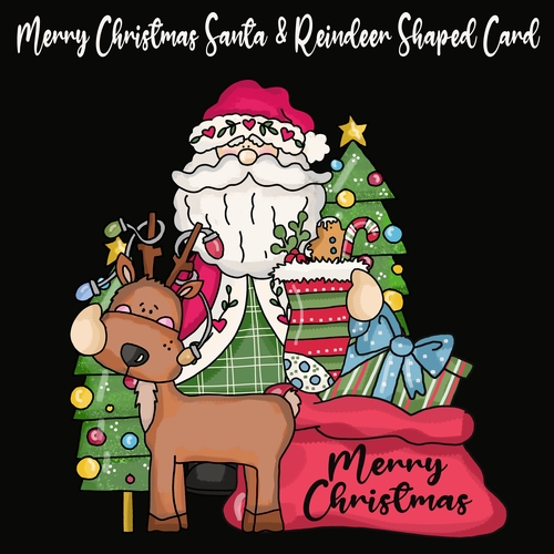 Merry Christmas Santa & Reindeer Shaped Card