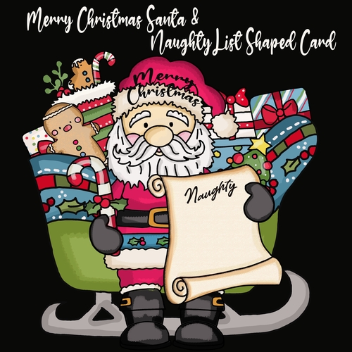 Merry Christmas Santa & Naughty List Shaped Card
