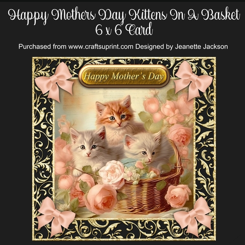 Happy Mothers Day Kittens In A Basket 6 x 6 Card