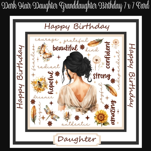 Dark Hair Daughter Granddaughter Female 7 x 7 Birthday Card