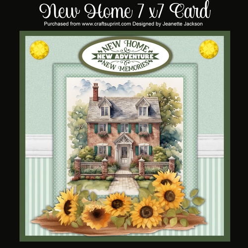 New Home 7x 7 Card WITH OR WITHOUT SUNFLOWERS