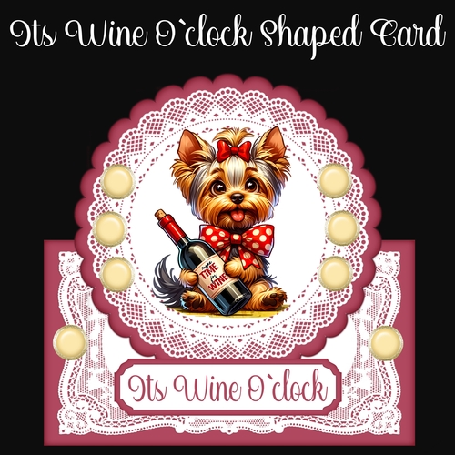 Its Wine O`Clock Shaped Card