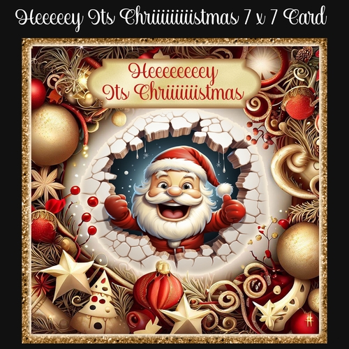 Heeeeeeey Its Chriiiiiiiiiiistmas 7 x 7 Card