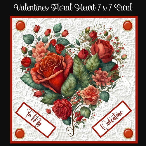 Valentines Floral Heart 7 x 7 Card