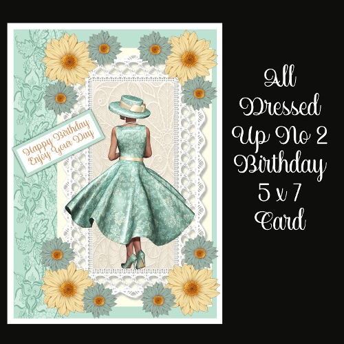 All Dressed Up No 2 Birthday 5 x 7 Card