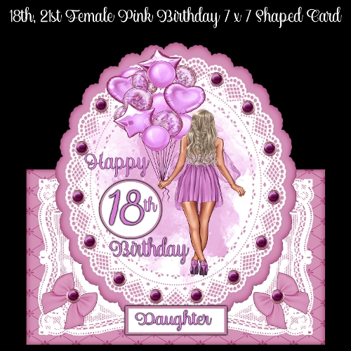 18th 21st Female Pink Birthday 7 x 7 Shaped Card