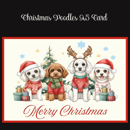 cup1408146_2474 - Christmas Poodles A5 Card