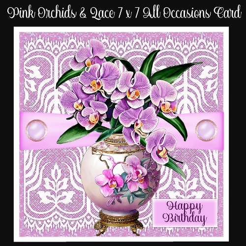 Pink Orchids & Lace 7 x 7 All Occasions Card