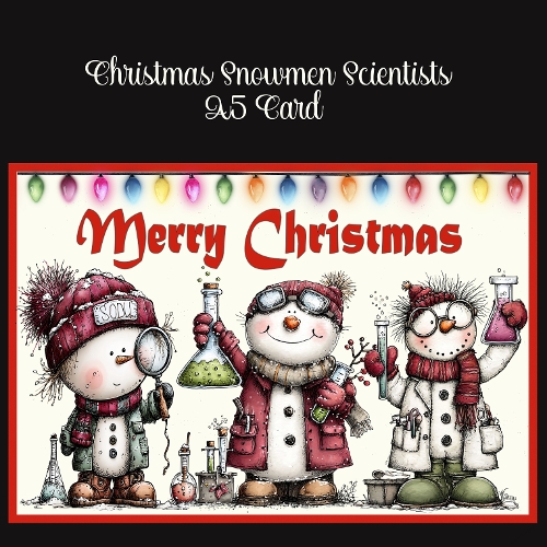 Christmas Snowmen Scientists A5 Card