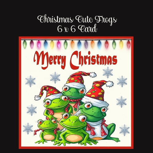 cup1413214_2474 - Christmas Cute Frogs 6 x 6 Card