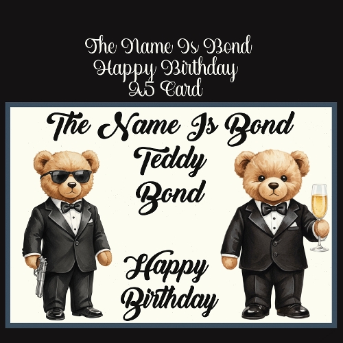 The Name Is Bond Teddy Bond Birthday A5 Card