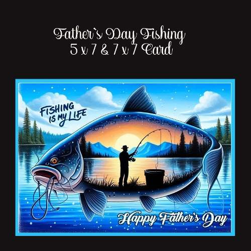 Fathers Day Fishing 5 x 7 & 7 x 7 Cards