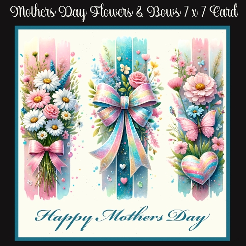 Mothers Day Flowers & Bows 7 x 7 Card