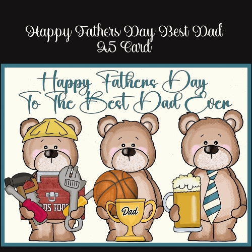 Happy Fathers Day To The Best Dad Ever A5 Card