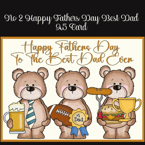 No 2 Happy Fathers Day To The Best Dad Ever A5 Card