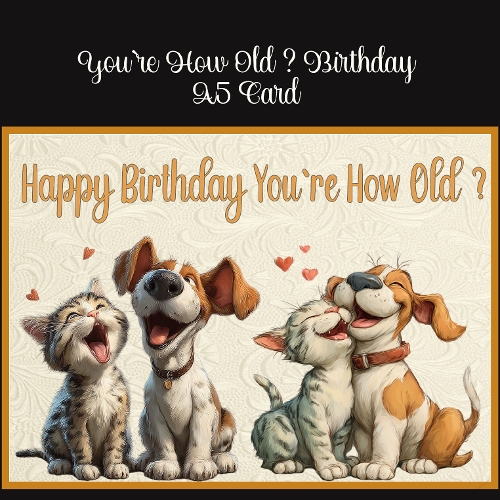 You`re How Old? Birthday A5 Card