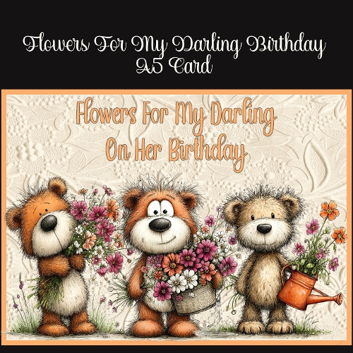 cup1426074_2474 - Flowers For My Darling Birthday A5 Card