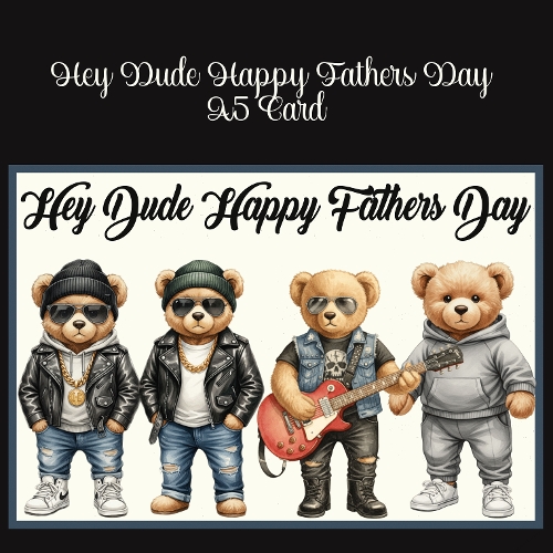 Hey Dude Happy Fathers Day A5 Card