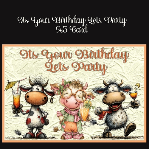 Its Your Birthday Lets Party A5 Card