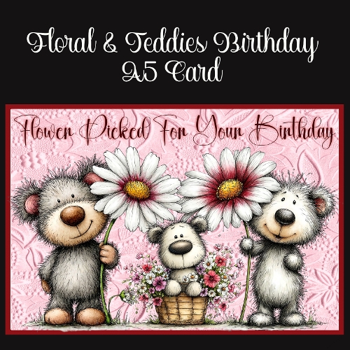 Floral & Teddies Birthday A5 Card