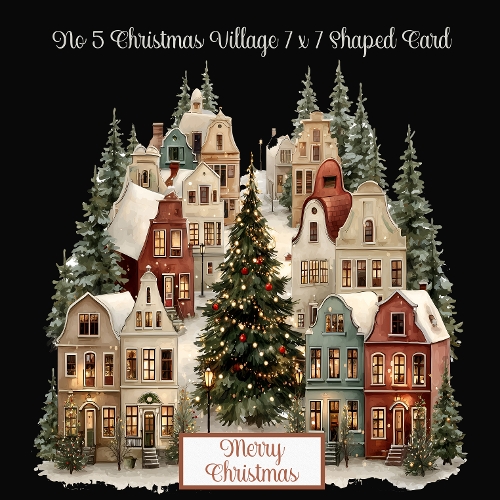 No 5 Christmas Village 7 x 7 Shaped Card