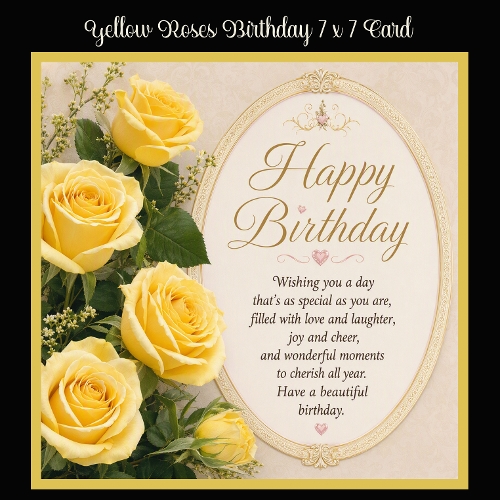 Yellow Roses Birthday 7 x 7 Card